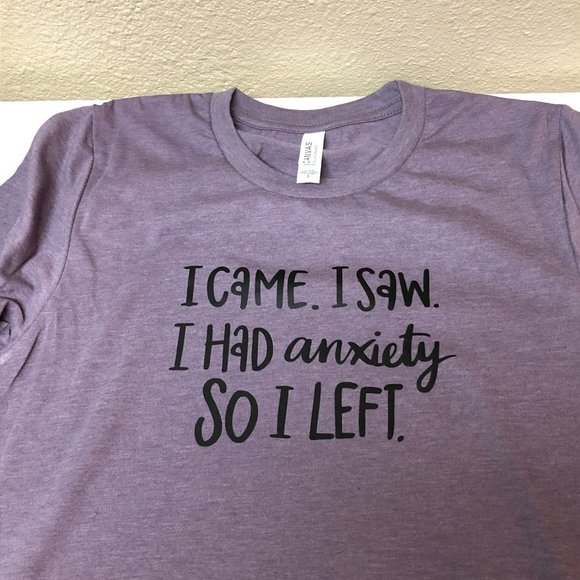 Bella Canvas Tops - I Came I Saw I Had Anxiety Super Soft unisex purple t-shirt size small